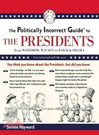 The Politically Incorrect Guide to the Presidents ─ From Wilson to Obama, Library Edition