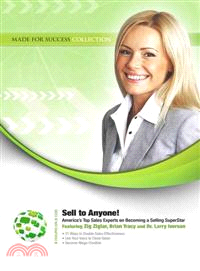 Sell to Anyone! ─ America's Top Sales Experts on Becoming a Selling Superstar