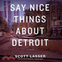 Say Nice Things About Detroit 