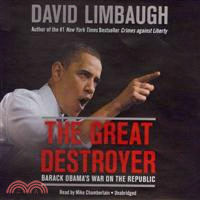 The Great Destroyer ─ Barack Obama's War on the Republic: Library Edition