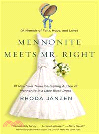 Mennonite Meets Mr. Right ─ A Memoir of Faith, Hope, and Love