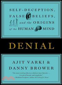 Denial ─ Self-Deception, False Beliefs, and the Origins of the Human Mind