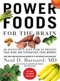 Power Foods for the Brain ─ An Effective 3-Step Plan to Protect Your Mind and Strengthen Your Memory