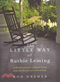 The Little Way of Ruthie Leming — A Southern Girl, a Small Town, and the Secret of a Good Life