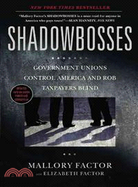 Shadowbosses ─ Government Unions Control America and Rob Taxpayers Blind