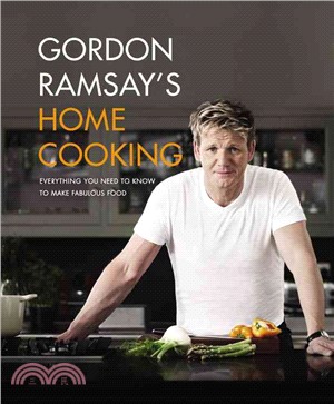 Gordon Ramsay's Home Cooking ― Everything You Need to Know to Make Fabulous Food