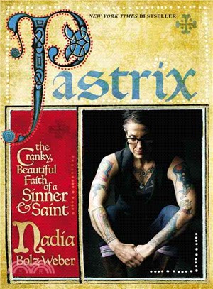 Pastrix ─ The Cranky, Beautiful Faith of a Sinner & Saint