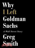 Why I Left Goldman Sachs ─ A Wall Street Story