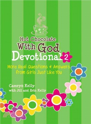 Hot Chocolate With God Devotional ― More Real Questions & Answers from Girls Just Like You