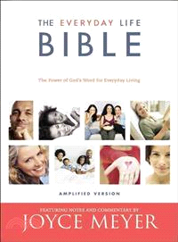 The Everyday Life Bible ─ Containing the Amplified Old Testament and the Amplified New Testament: Amplified Version