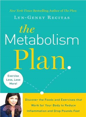 The Metabolism Plan ─ Discover the Foods and Exercises That Work for Your Body to Reduce Inflammation and Drop Pounds Fast