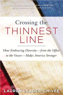 Crossing the thinnest line :How embracing diversity--from the office to the oscars--makes America stronger /