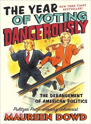 The Year of Voting Dangerously ─ The Derangement of American Politics