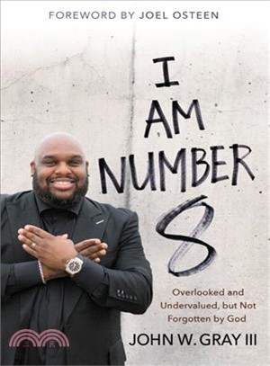 I Am Number 8 :Overlooked and Undervalued, But Not Forgotten by God /