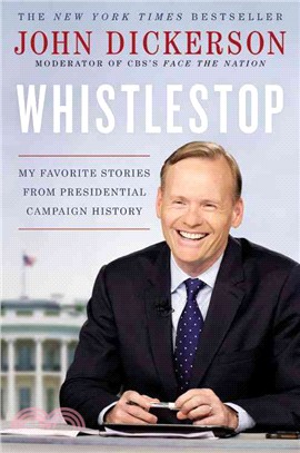 Whistlestop :my favorite stories from presidential campaign history /