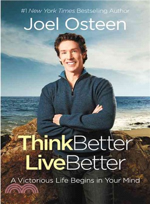 Think better, live better :a victorious life begins in your mind /