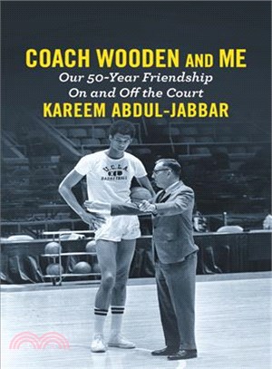 Coach Wooden and Me ─ Our 50-Year Friendship On and Off the Court