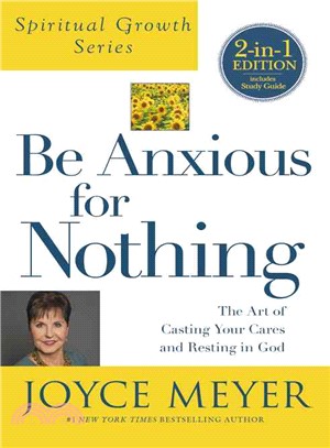 Be Anxious for Nothing ─ The Art of Casting Your Cares and Resting in God