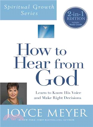How to Hear from God ─ Learn to Know His Voice and Make Right Decisions, 2 in 1 Edition Includes Study Guide