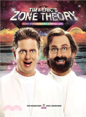 Tim & Eric's Zone Theory ─ 7 Easy Steps to Achieve a Perfect Life