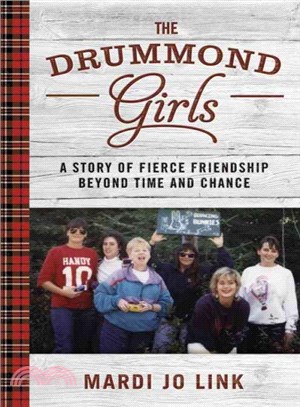 The Drummond Girls ─ A Story of Fierce Friendship Beyond Time and Chance