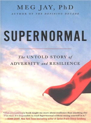 Supernormal ─ The Untold Story of Adversity and Resilience