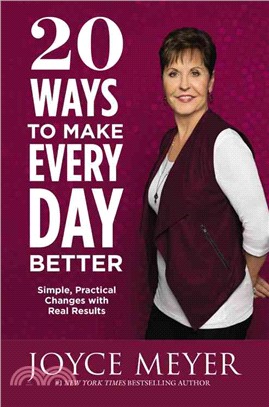 20 ways to make every day better :simple, practical changes with real results /