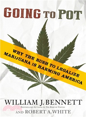 Going to Pot ― Why the Rush to Legalize Marijuana Is Harming America