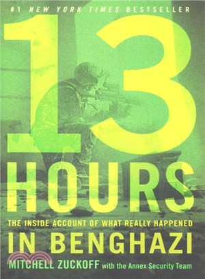 13 Hours ― The Inside Account of What Really Happened in Benghazi