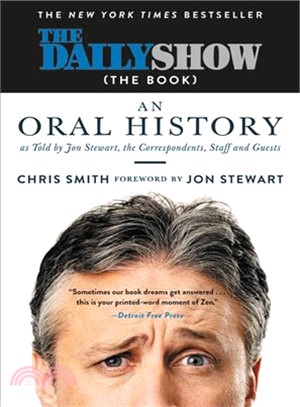 The Daily Show (The Book) ─ An Oral History As Told by Jon Stewart, the Correspondents, Staff and Guests