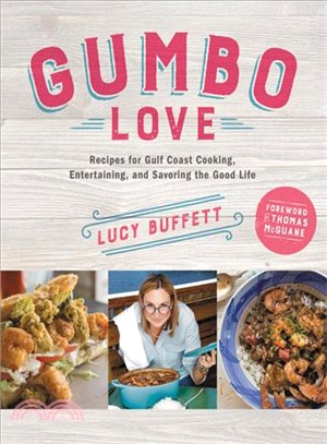 Gumbo Love ─ Recipes for Gulf Coast Cooking, Entertaining, and Savoring the Good Life