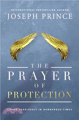 The prayer of protection :living fearlessly in dangerous times /