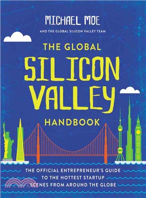 The Global Silicon Valley Handbook ─ The Official Entrepreneur's Guide to the Hottest Startup Scenes from Around the Globe