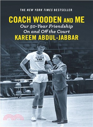 Coach Wooden and Me ─ Our 50-Year Friendship On and Off the Court