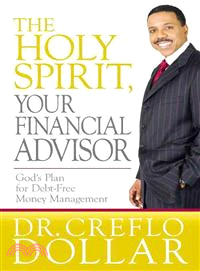 The Holy Spirit, Your Financial Advisor ─ God's Plan for Debt-Free Money Management
