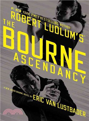 Robert Ludlum's the bourne ascendancy :a new Jason Bourne novel /