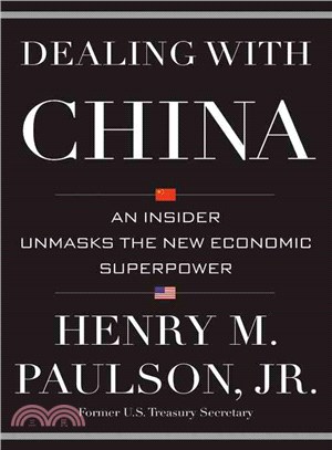 Dealing with China :an insider unmasks the new economic superpower /