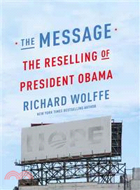 The Message ─ The Reselling of President Obama