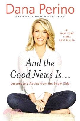 And the good news is-- :lessons and advice from the bright side /