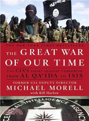 The Great War of Our Time ─ The CIA's Fight Against Terrorism - From al Qa'ida to ISIS