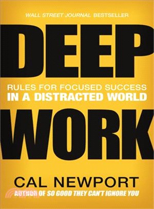 Deep work :rules for focused success in a distracted world /