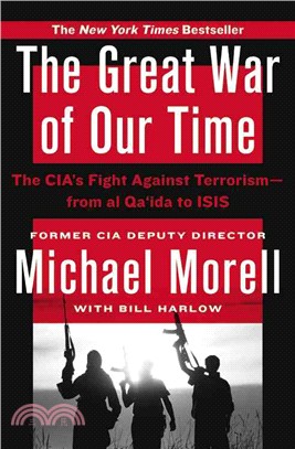 The Great War of Our Time ─ The CIA's Fight Against Terrorism - From Al Qa'ida to ISIS
