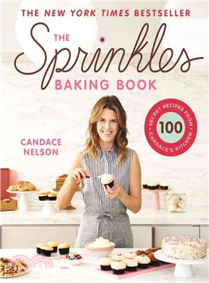 The Sprinkles baking book :100 secret recipes from Candace's kitchen /