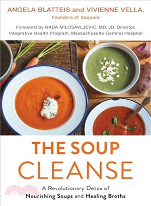 The soup cleanse :a revolutionary detox of nourishing soups and healing broths from the founders of Soupure /