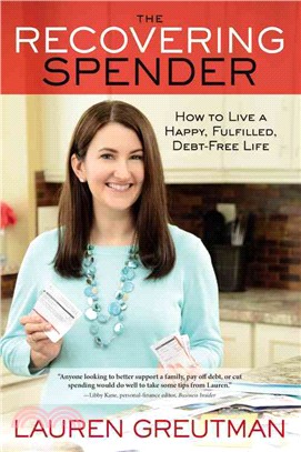 The recovering spender :how to live a happy, fulfilled, debt-free life /