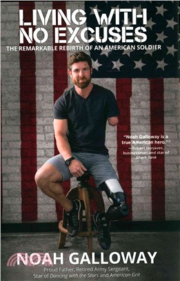 Living With No Excuses ─ The Remarkable Rebirth of an American Soldier