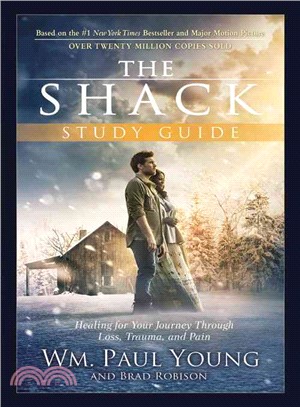 The Shack ─ Healing for Your Journey Through Loss, Trauma, and Pain