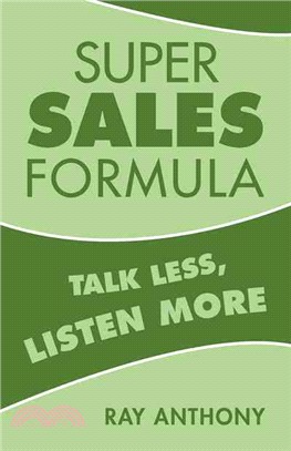 Super Sales Formula ― Talk Less, Listen More