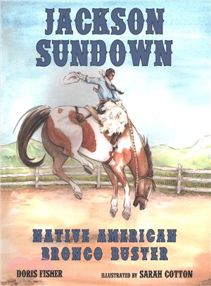 Jackson Sundown ─ Native American Bronco Buster