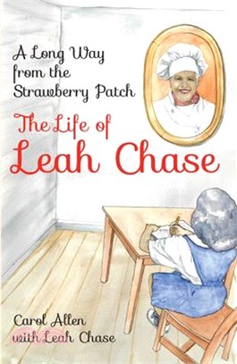 A Long Way from the Strawberry Patch ― The Life of Leah Chase